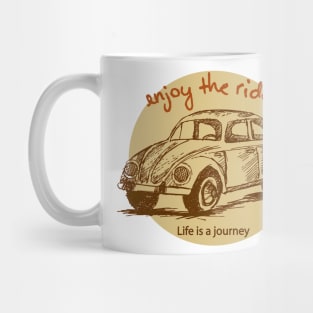 Life is a journey, enjoy the ride. Mug